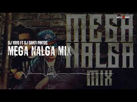 Dj Yayo ft DJ Santi Pintos - Mega Nalga Mix (Flowremix 2016)