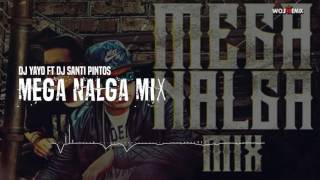 Dj Yayo ft DJ Santi Pintos - Mega Nalga Mix (Flowremix 2016)