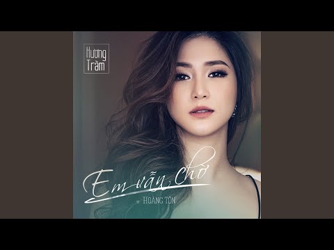 Em vẫn chờ - Hương Tràm