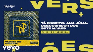 Tá Escrito / Anna Julia / O Descobridor dos Sete Mares Music Video