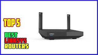 TOP 5 Best Linksys Routers 2025
