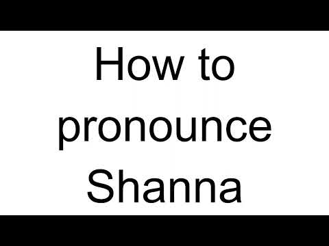 How to Pronounce Shanna (English)