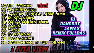 Download lagu DJ DANGDUT LAWAS REMIX FULL BASS 🔥 VIRAL 2026 |SITI FATIMAH YA ALLAH  mp3