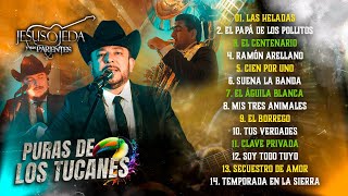 Puras De Los Tucanes - Jesus Ojeda Y Sus Parientes " En Vivo" 14 Temas