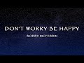 Bobby McFerrin - Don't Worry Be Happy (Lyrics)