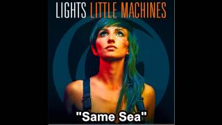 LIGHTS - Same Sea (Full Song)