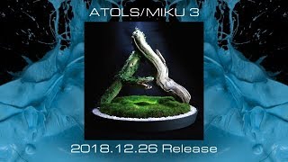 New Album "ATOLS/MIKU 3" Teaser