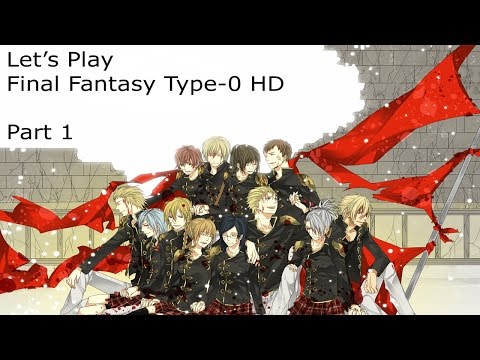 Let's Play Final Fantasy Type-0 HD Part 1
