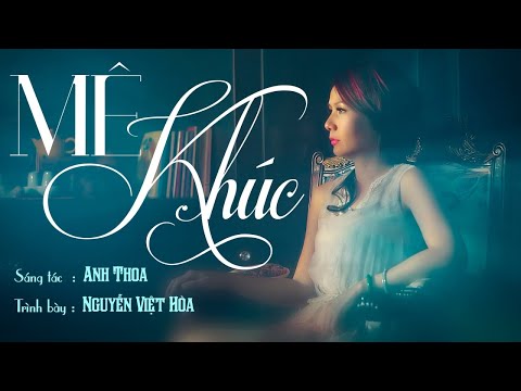 Mê Khúc - Nguyễn Việt Hòa - 4K