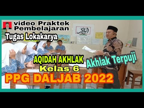 video Praktek Pembelajaran AQIDAH AKHLAK KELAS 6 MATERI Akhlak terpuji