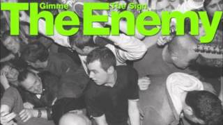 The enemy - Gimme The Sing (lyric)