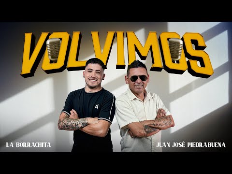 La Borrachita ft Juan José Piedrabuena - Volvimos (VIDEOCLIP OFICIAL)