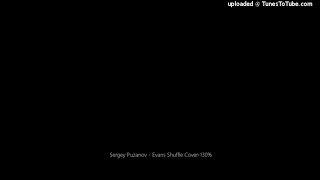 Sergey Puzanov - Evans Shuffle Cover-130%