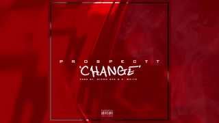 Prospectt - Change (Prod By Diego Ave)