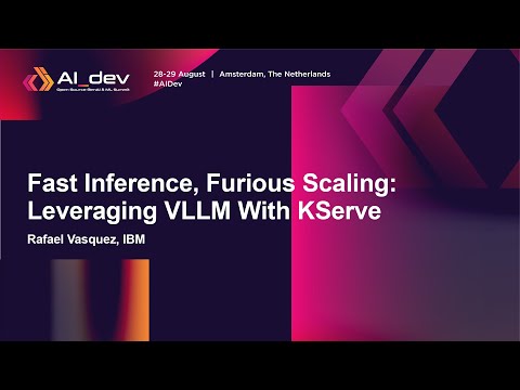 Fast Inference, Furious Scaling: Leveraging VLLM With KServe - Rafael Vasquez, IBM