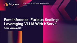 Fast Inference, Furious Scaling: Leveraging VLLM With KServe - Rafael 