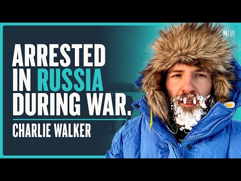 A Dangerous Russian Adventure - Charlie Walker | Modern Wisdom Podcast 524