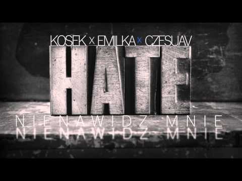 Kosek - Nienawidź mnie (ft. Czesuav X Emilka)