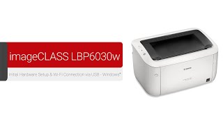 Canon imageCLASS LBP6030w - Initial Hardware & Wireless Setup for Windows