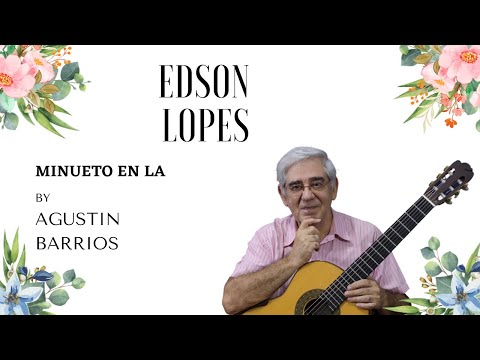 Minueto en La Mayor by Agustin Barrios, performed by Edson Lopes