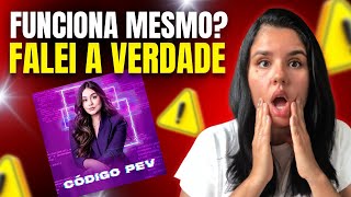 CÓDIGO PEV CLARA SIQUEIRA VALE A PENA? CÓDIGO PEV FUNCIONA MESMO EM 2025?  CÓDIGO PEV É BOM MESMO?