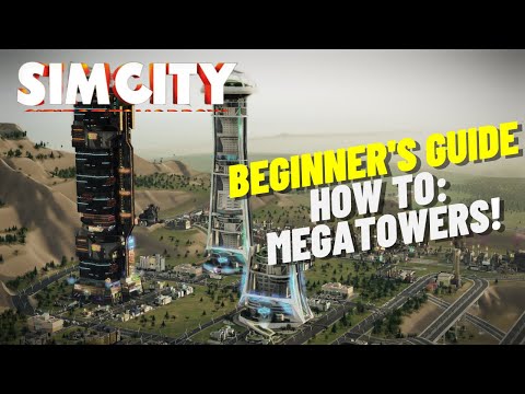 Updated SimCity Beginner's Guide | How To Work With Megatowers!