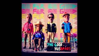 Music video thumbnail preview for The Good Husbands - Same Old Thing by The Good Husbands