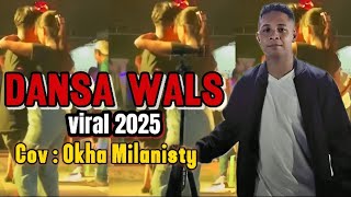 Download lagu DANSA WALS TERBARU || COVER OKHA MILANISTY mp3 Download lagu DANSA WALS TERBARU || COVER OKHA MILANISTY mp3