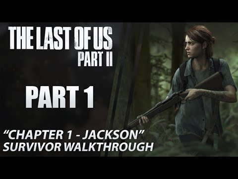 The Last of Us 2 | Walkthrough | Survivor | All Collectibles | Chapter 1 "Jackson"