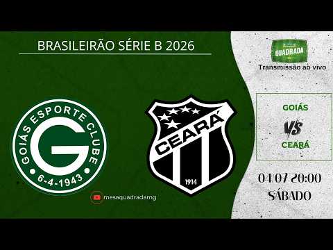 🔴 BRASILEIRÃO SÉRIE B 2026 | GOIÁS X CEARÁ | #aovivo #sérieb2026