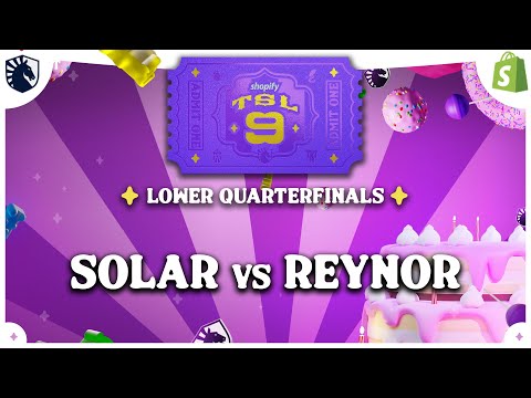 Solar vs Reynor - Shopify TeamLiquid StarLeague 9 - Lower Quarterfinals - SC2