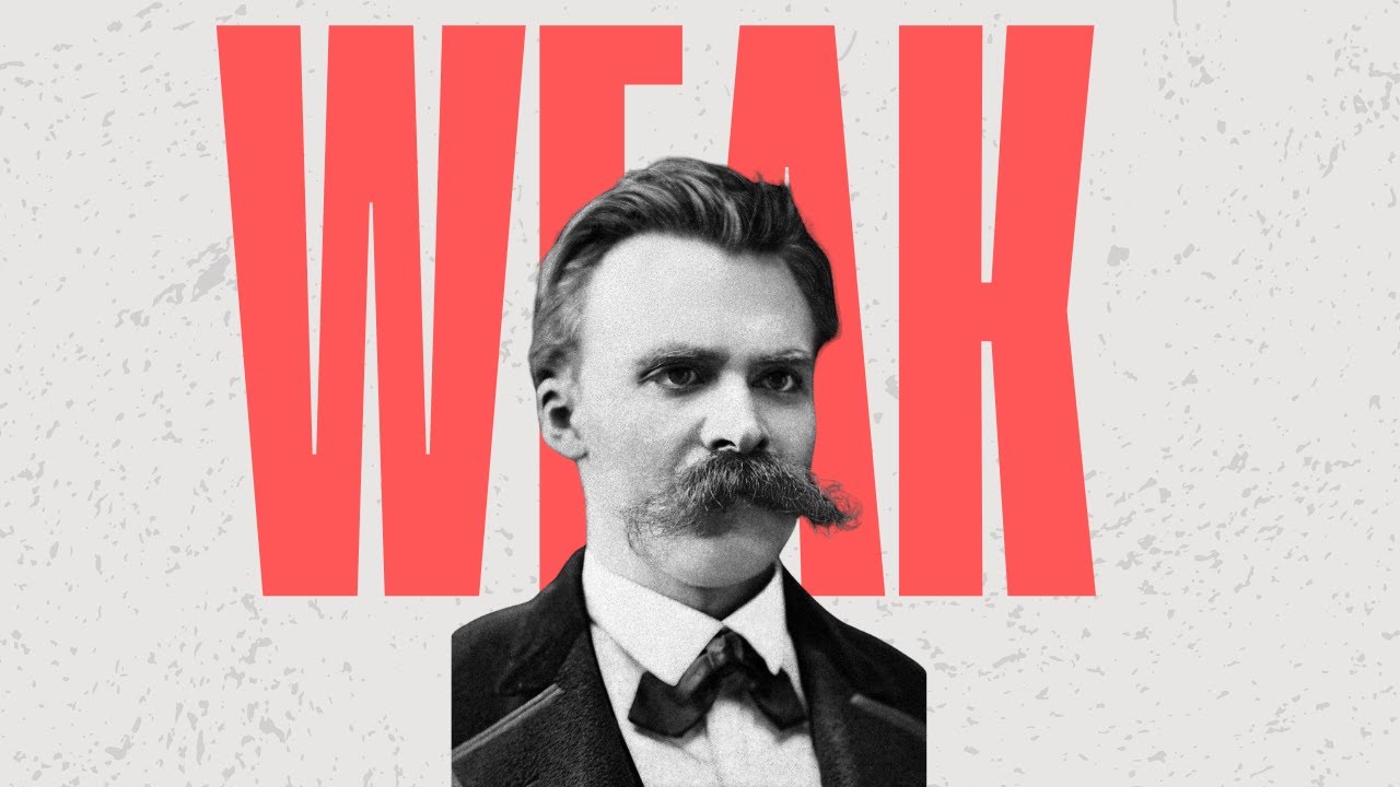 Why Nietzsche Hated Weak People ?