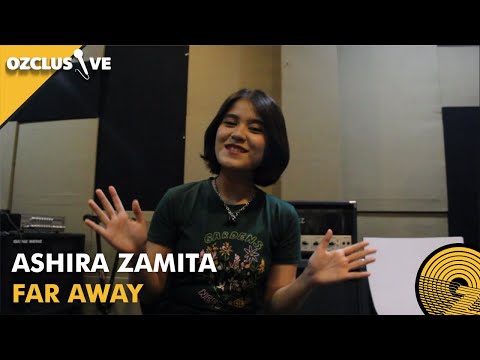 ASHIRA ZAMITA - FAR AWAY | OZCLUSIVE