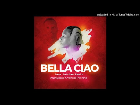 Bella Ciao (Lave Latchaw Remix) - AndyBeatZ X Valmix