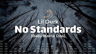 Lil Durk - No Standards (Baby Mama Diss) (lyrics)