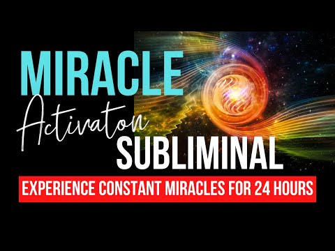 Miracles Will Happen for 24 Hours After Listening | Miracle Activation Subliminal    #positivevibes