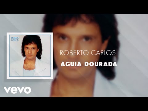 Águia Dourada - Roberto Carlos