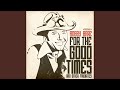 For the Good Times