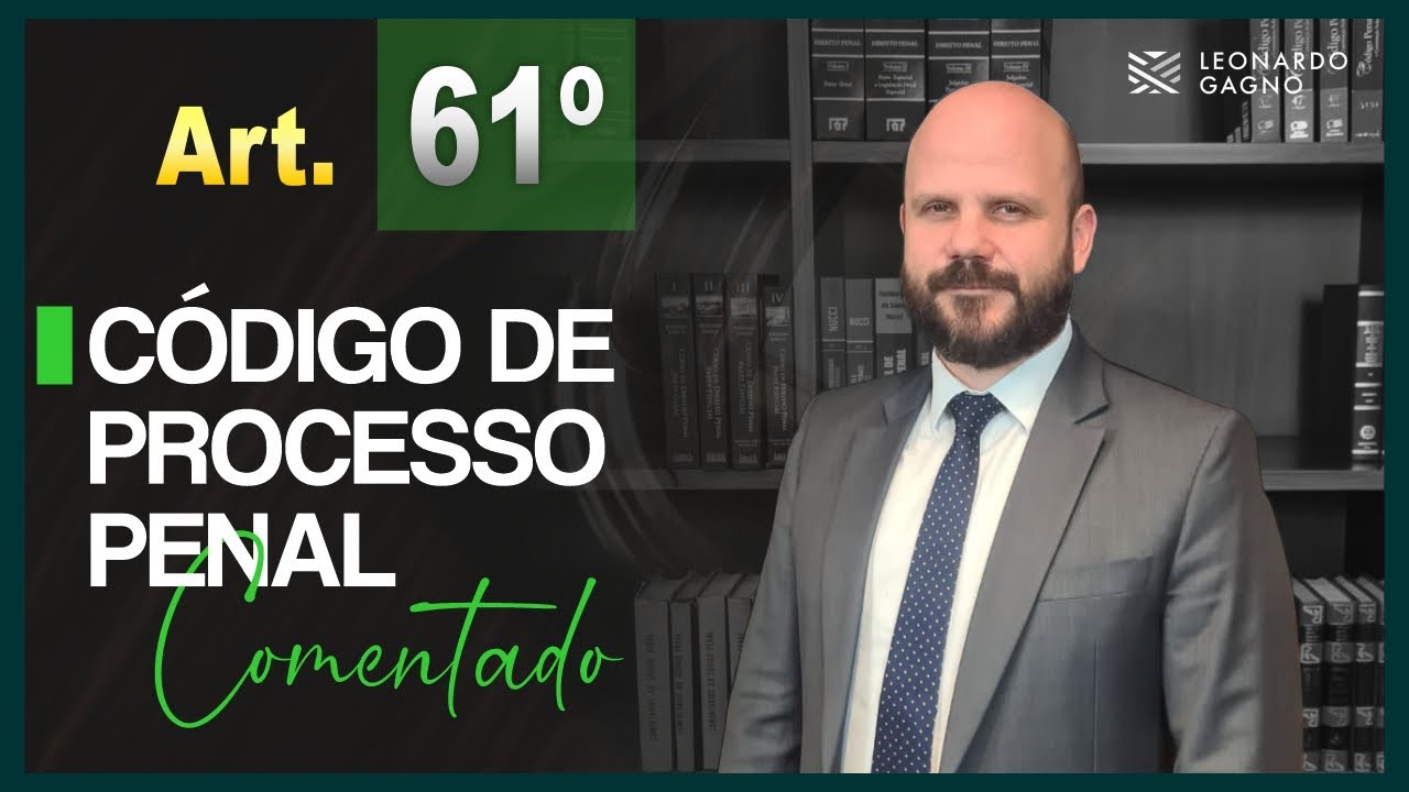 ARTIGO 61º - CPP COMENTADO | Leonardo Gagno