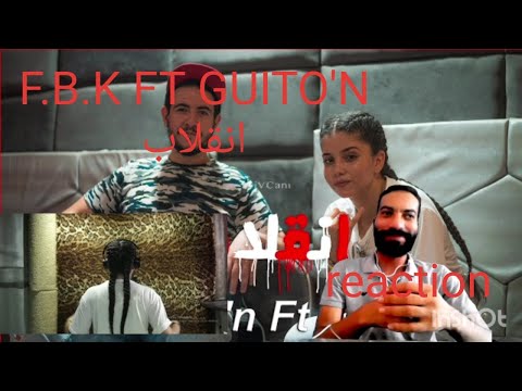 F.B.K x GUITO’N - EN9ILEB / انقلاب 🔥🔥🔥 || REACTION || 🔥🔥🔥