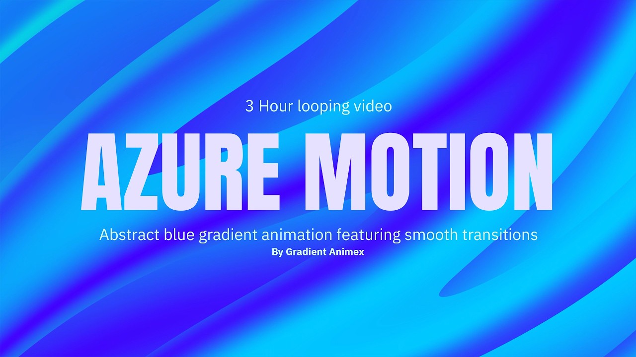 Azure Motion - Abstract Blue Gradient Flow [4K Ambient Loop]