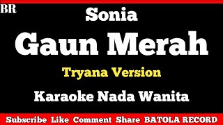 Download lagu SONIA - Gaun Merah Karaoke Wanita ( Tryana Version ) Nada Rendah mp3