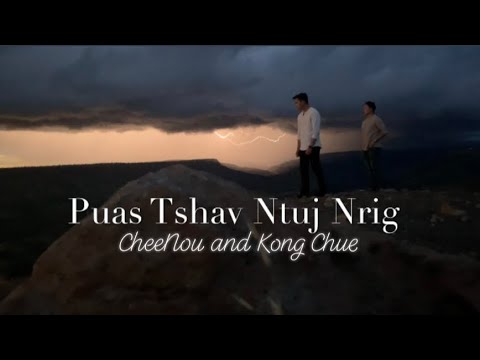 CheeNou & Kong Chue -Puas Tshav Ntuj Nrig (Official Video)