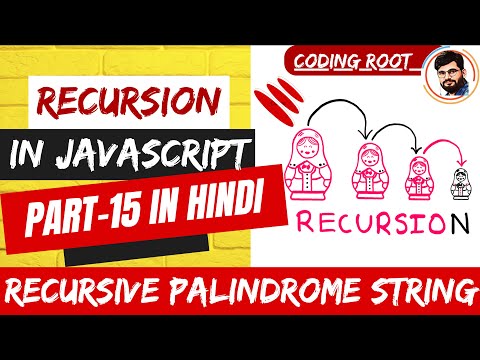 Javascript Algorithms Recursive Palindrome String In Js Recursion Hindi Recursion Codingroot