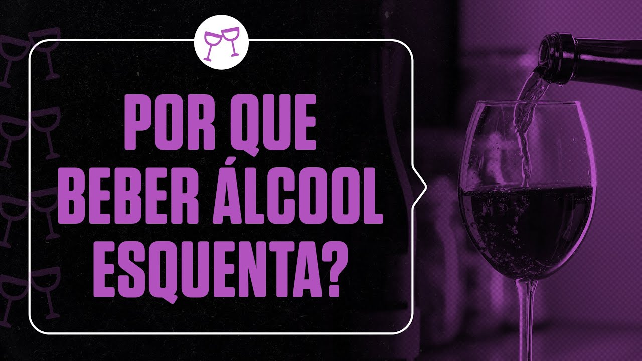 Por que beber álcool esquenta?