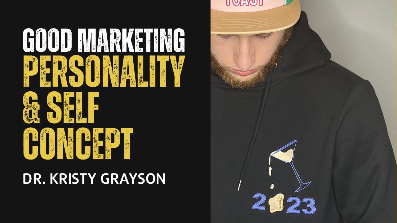 Good marketing. Personality and Self Concept