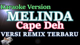 Download lagu Cape Deh - Melinda (KARAOKE LIRIK) Remix mp3