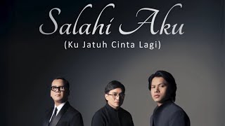 Download lagu Yovie Widianto, Andi Rianto, Ronny Parulian - Salahi aku (Ku Jatuh Cinta Lagi) mp3