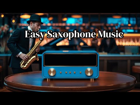 Easy Saxophone Music for Relaxation