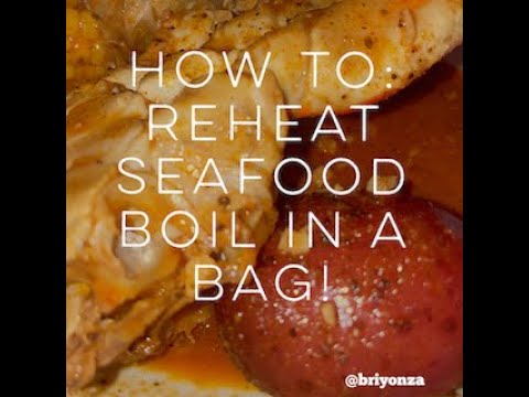 How To: Reheat Seafood Boil In A Bag! (KEEP FRESH TASTE)